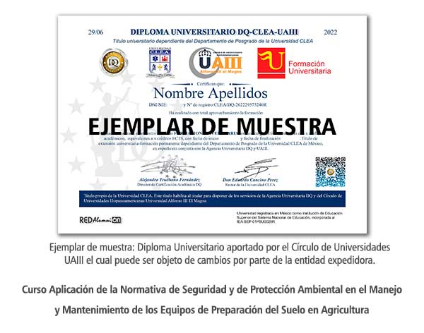 Diploma Universitario Aplicación de la Normativa de Seguridad y de Protección Ambiental en el Manejo y Mantenimiento de los Equipos de Preparación del Suelo en Agricultura Formación Universitaria