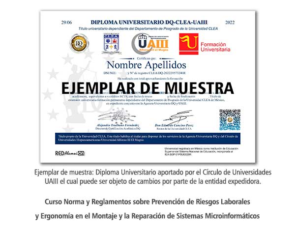 Diploma Universitario Norma y Reglamentos sobre Prevención de Riesgos Laborales y Ergonomía en el Montaje y la Reparación de Sistemas Microinformáticos Formación Universitaria