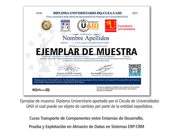 Diploma Universitario Transporte de Componentes entre Entornos de Desarrollo, Prueba y Explotación en Almacén de Datos en Sistemas ERP-CRM Formación Universitaria