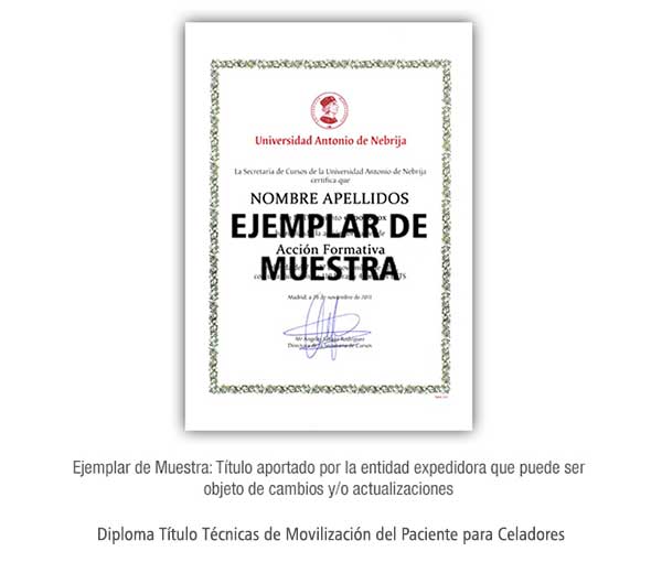 Diploma Título Técnicas de Movilización del Paciente para Celadores acreditado por la Universidad Nebrija Formación Universitaria