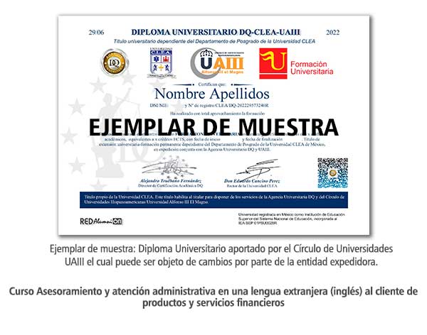 Diploma Universitario Asesoramiento y Atención Administrativa en una Lengua Extranjera (Inglés) al Cliente de Productos y Servicios Financieros Formación Universitaria